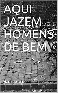 Livro AQUI JAZEM HOMENS DE BEM