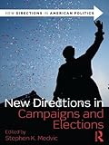 New Directions in Campaigns and Elections (New Directions in American Politics)