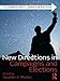 New Directions in Campaigns and Elections (New Directions in American Politics)