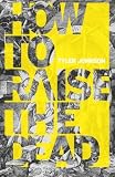 How To Raise The Dead by Tyler G. Johnson