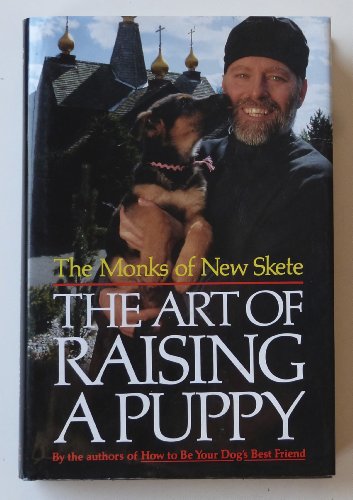 The Art of Raising a Puppy FIRST EDITION, by The Monks of New Skete