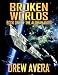 Broken Worlds (The Alorian Wars Book 1)