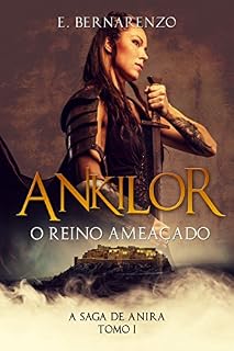 Livro Ankilor o reino ameaçado: A SAGA DE ANIRA TOMO I