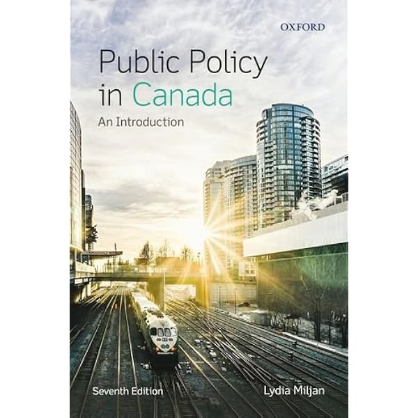 Public Policy in Canada: An Introduction: Miljan, Lydia