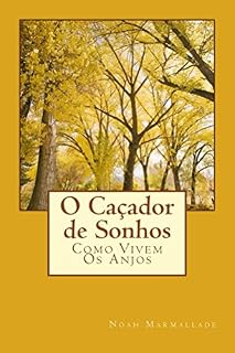 Livro O Caçador de Sonhos (Como Vivem Os Anjos Livro 1)