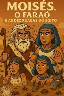 Livro Moisés: o Faraó e as Dez Pragas do Egito