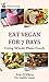 Eat Vegan For 7 Days: Using Whole Plant Foods by Fee O'Shea