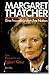 Margaret Thatcher - Eine Frau verändert ihre Nation. Eine Biographie
