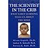 The Scientist in the Crib: What Early Learning Tells Us About the Mind