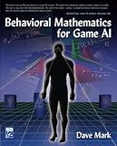 Behavioral Mathematics for Game AI (Applied Mathematics) cover