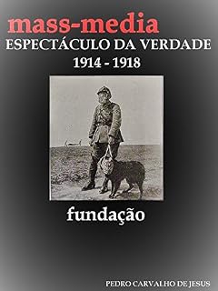 Livro MASS-MEDIA | ESPECTÁCULO DA VERDADE: A Fundação do Mercado, Alicerces do Séc. XXI
