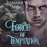 Force of Temptation: Mercury Pack, Book 2