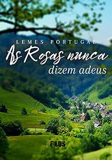 Livro As rosas nunca dizem adeus