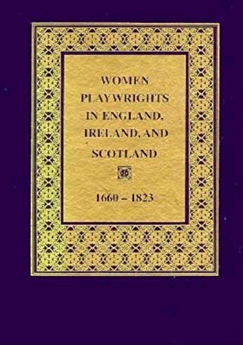 Women Playwrights in England, Ireland, and Scotland: 16601823 by Susan G Mann, Camille Garnier