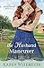 The Husband Maneuver (With This Ring? Collection): A Worthy Pursuit Novella by Karen Witemeyer
