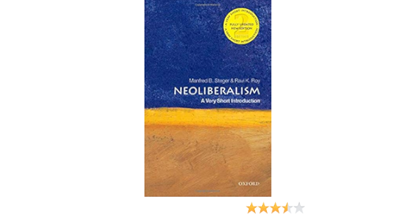 Neoliberalism A Very Short Introduction Very Short Introductions Steger Manfred B Roy Ravi K 9780198849674 Amazon Com Books