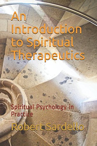 An Introduction to Spiritual Therapeutics: Spiritual Psychology in Practice