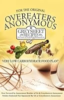 Overeaters Anonymous Very Low Carbohydrate Food Plan: Greysheet Recipes 1933639547 Book Cover