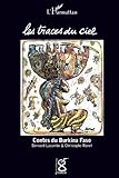 Les traces du ciel: Contes du Burkina Faso (French Edition) by Bernard Germain Lacombe, Christophe Ronel