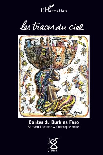 Les traces du ciel: Contes du Burkina Faso (French Edition) by Bernard Germain Lacombe