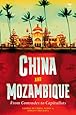 China and Mozambique: From Comrades to Capitalists