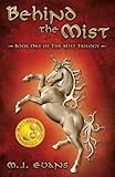 Behind the Mist - Book One of the Mist Trilogy