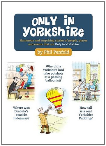 "Only in Yorkshire - Humorous and Surprising Stories of People, Places and Events That Could Happen Only in Yorkshire" av Phil Penfold