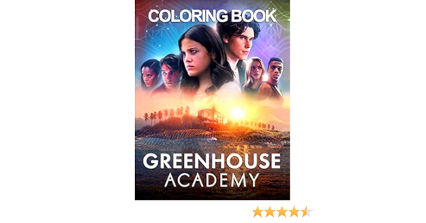 Greenhouse Academy Coloring Book Great Gifts For All Fans Of Greenhouse Academy To Relax And Boost Creativity Lavia Nomie Amazon Com Books