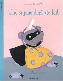 Une  si jolie dent de lait