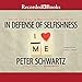 In Defense of Selfishness: Why the Code of Self-Sacrifice Is Unjust and Destructive