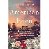 American Eden: David Hosack, Botany, and Medicine in the Garden of the Early Republic