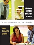 Management Accounting, Sixth Canadian Edition with MyAccountingLab (6th Edition)