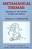 Metamagical Themas: Questing For The Essence Of Mind And Pattern cover