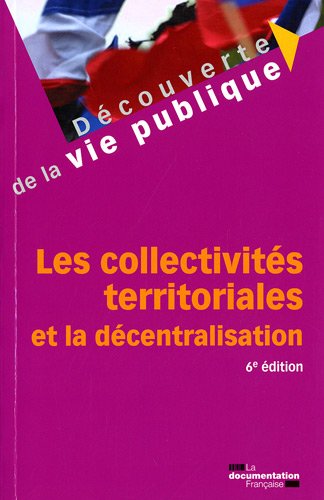 Les  collectivités territoriales et la décentralisation