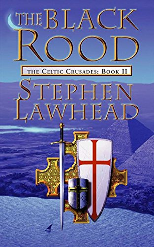 The Black Rood (Celtic Crusades S) by Stephen Lawhead