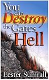 You Can Destroy the Gates of Hell by 