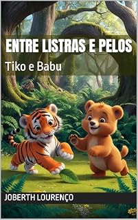 Livro Entre Listras e Pelos: Tiko e Babu