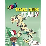 Kids' Travel Guide - Italy: The fun way to discover Italy - especially for kids (Kids' Travel Guide series)
