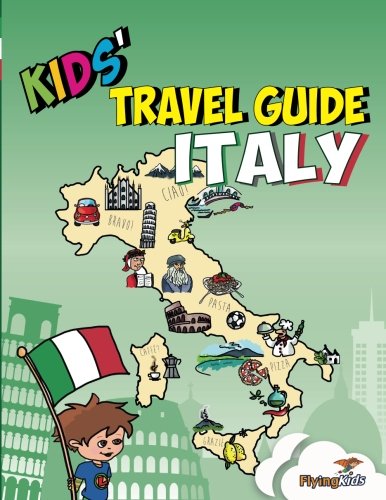 Kids' Travel Guide - Italy: The fun way to discover Italy - especially for kids (Kids' Travel Guide series)