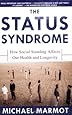 The Status Syndrome: How Social Standing Affects Our Health and Longevity