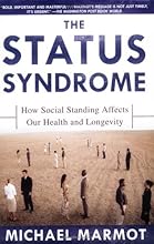 The Status Syndrome: How Social Standing Affects Our Health and Longevity