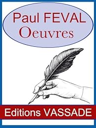 Book's Cover of Oeuvres de Paul Féval (Le bossu, Le loup blanc, La Vampire, Les Mystères de Londres ...)