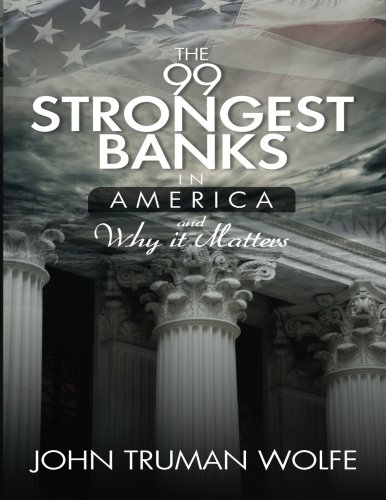 Download The 99 Strongest Banks In America Pdf By John Truman Wolfe Emovblephil