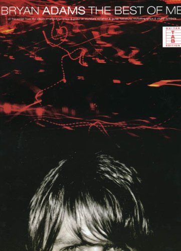 BRYAN ADAMS THE BEST OF ME (GUITAR TAB EDITION)