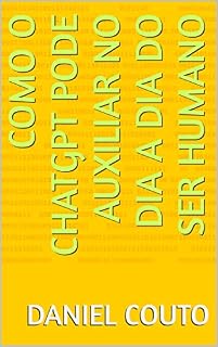 Livro Como o ChatGPT pode auxiliar no dia a dia do ser humano