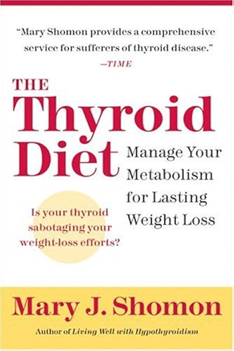 Download The Thyroid Diet: Manage Your Metabolism for Lasting Weight Loss (English Edition) PDF