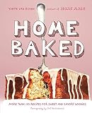 Home Baked: More Than 150 Recipes for Sweet and Savory Goodies by Yvette van Boven, Oof Verschuren