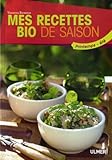 Mes recettes bio de saison : Printemps-été by 