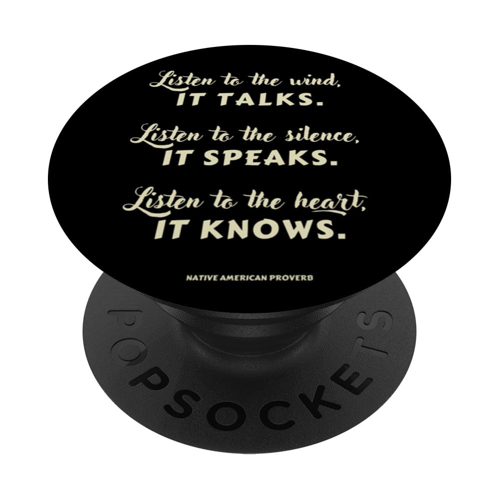Native American Proverb - LISTEN TO THE WIND, It talks. PopSockets Swappable PopGrip