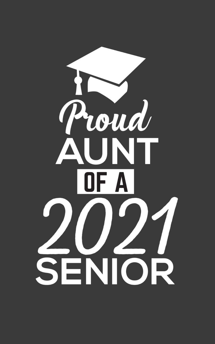 Proud Aunt Of 2021 Senior Notebook 